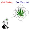 Jet Baker - Pot Patriot